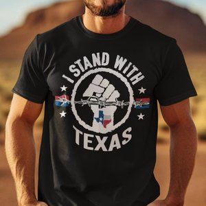 I Stand With Texas Patriotic USA T-shirt Border Security Support Texas T-shirt